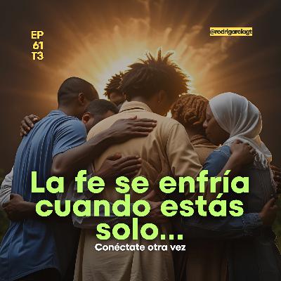 ✅ ¿Te sientes solo? necesitas una comunidad | EP61 T3 - Devocionales Cristianos / Podcast Cristiano