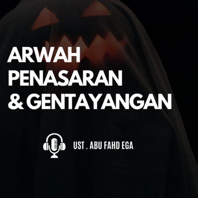 Arwah gentayangan | Ust Abu fahd Ega | Podcast suaracairo