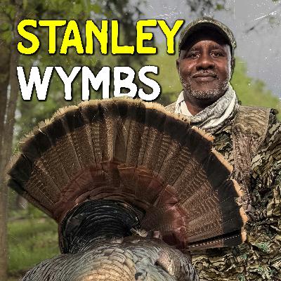 772 - What 40+ Years of Turkey Hunting Taught Stanley Wymbs