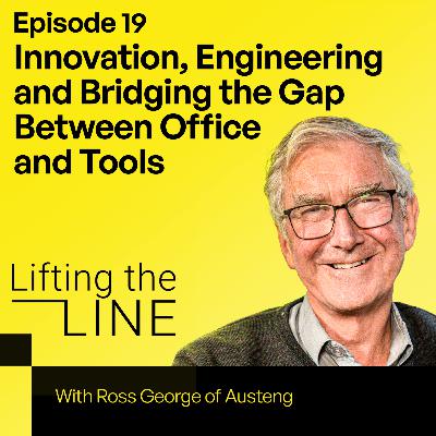 Episode 19: Bridging the Gap Between Office and Tools with Ross George of Austeng