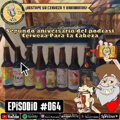 Episodio 064, “Segundo aniversario del podcast Cerveza Para La Cabeza” Episodio 064, “Segundo aniversario del podcast Cerveza Para La Cabeza”