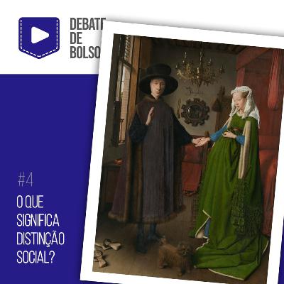 #4: O que significa distinção social?