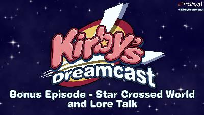 Bonus Episode - Star Crossed World & Lore Talk