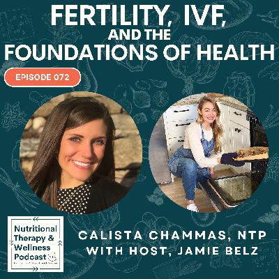 Ep 072: Fertility, IVF, and the Foundations of Health