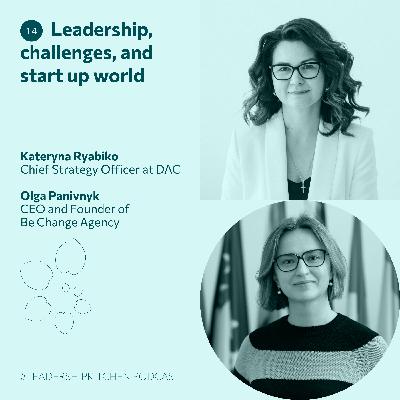 #14 Leadership, challenges, and start up world — Kateryna Ryabiko and Olya Panivnyk