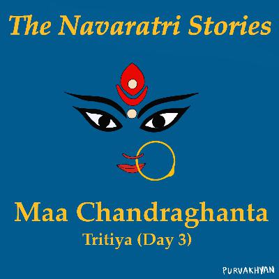 The Navaratri Stories : Tritiya The Navaratri Stories : Tritiya