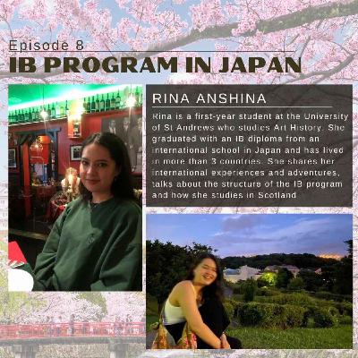 IB Program in Japan and living in 3+ countries with Rina Anshina | From Japan to Scotland IB Program in Japan and living in 3+ countries with Rina Anshina | From Japan to Scotland