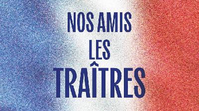 Restons Courtois du 8 avril 2026 : « La trahison : une spécialité Française ? »