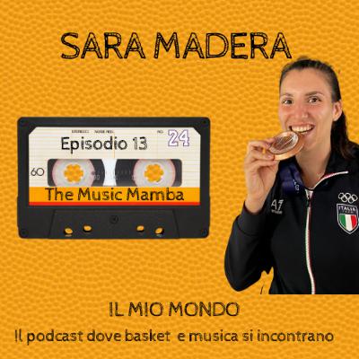 IL MIO MONDO! SARA MADERA a THE MUSIC MAMBA IL MIO MONDO! SARA MADERA a THE MUSIC MAMBA