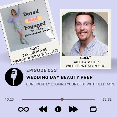 033: Wedding Day Beauty Prep with Cale Lassiter 033: Wedding Day Beauty Prep with Cale Lassiter