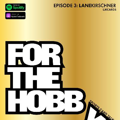 Episode 3: Lane Kirschner (@ljkcards) Episode 3: Lane Kirschner (@ljkcards)