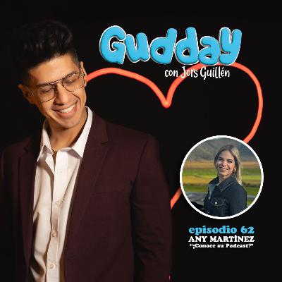 EP62 Conoce el Podcast de Any Martínez