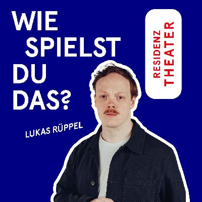 #14 Wie spielst du das, Lukas Rüppel?