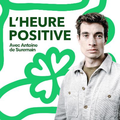 ANTOINE DE SUREMAIN : "C'EST HYPER IMPORTANT DE S'EMERVEILLER QUOTIDIENNEMENT !"