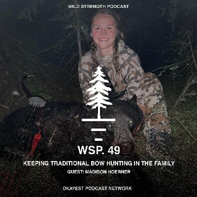 Keeping Traditional Bow Hunting in the Family with Madison Hoerner