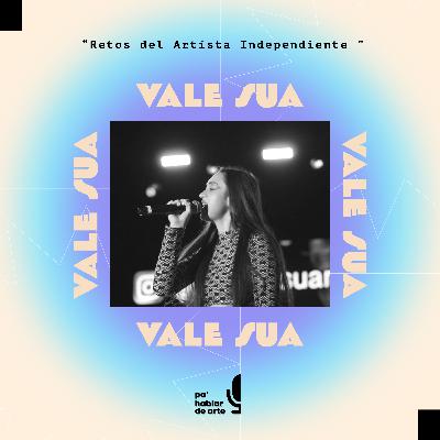 "Retos del Artista Independiente" con Vale Sua