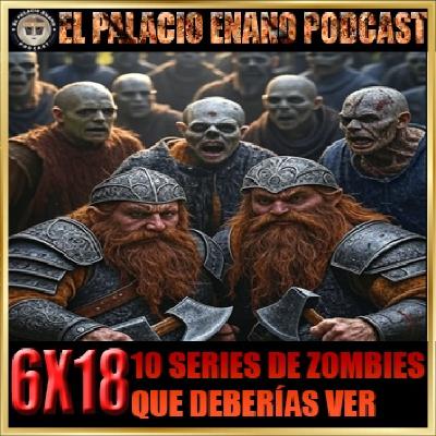 El Palacio Enano 6x18 10 SERIES DE ZOMBIES QUE DEBERÍAS VER