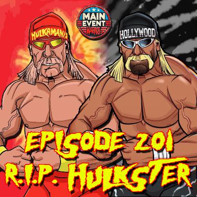 Episode 201: R.I.P. Hulk Hogan