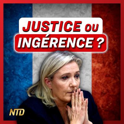 La condamnation de Marine Le Pen divise le pays | NTD l'Actu La condamnation de Marine Le Pen divise le pays | NTD l'Actu