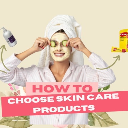 5 Things to Look for When Choosing Skin Care Products