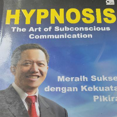 Episode 2 : Bedah buku Hypnosis "The Art of Subsconscious Communication" Episode 2 : Bedah buku Hypnosis "The Art of Subsconscious Communication"