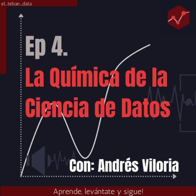 Ep. 4: La química de de la Ciencia de Datos
