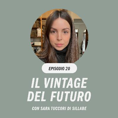 Il vintage del futuro con Sara Tuccori di Sillabe Il vintage del futuro con Sara Tuccori di Sillabe