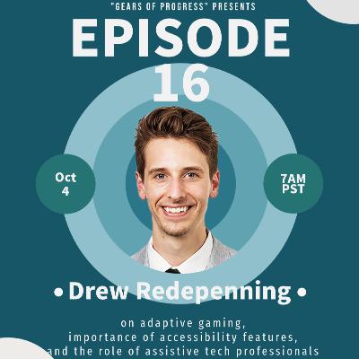 16. Drew Redepenning: on adaptive gaming, importance of accessibility features, and the role of assistive tech professionals