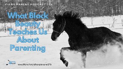 PPP373: What Black Beauty Teaches Us About Parenting PPP373: What Black Beauty Teaches Us About Parenting