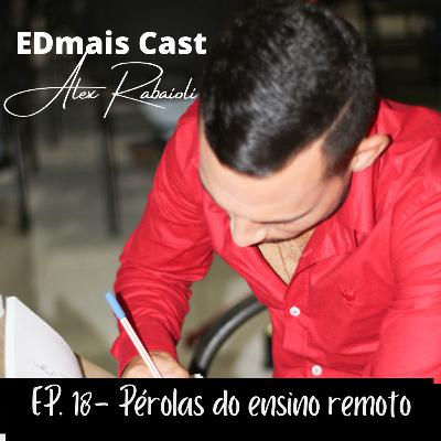 EDmais Cast 18- Pérolas do ensino remoto EDmais Cast 18- Pérolas do ensino remoto