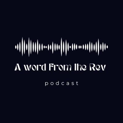 A word from the Rev