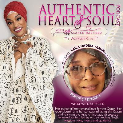 Season 3, Episode 1: "Authentic Heart and Soul" Reboot — The Soulful Sojourn of Laila Qadira Yamini and Her Belief that the Quran is the "Vibranium" Society Needs