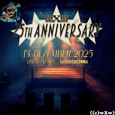 wXw „25th Anniversary Tour: Oberhausen“ vom 13.12.2025 – Folge 1159 vom 14.12.2025.(S5F159)