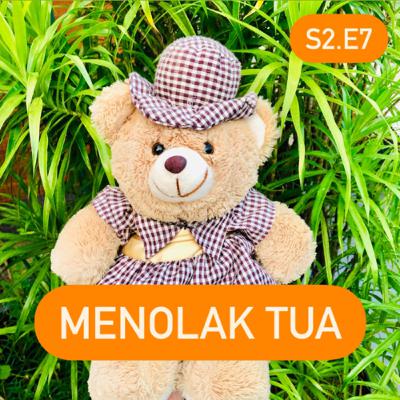 S2E7 - Menolak Tua