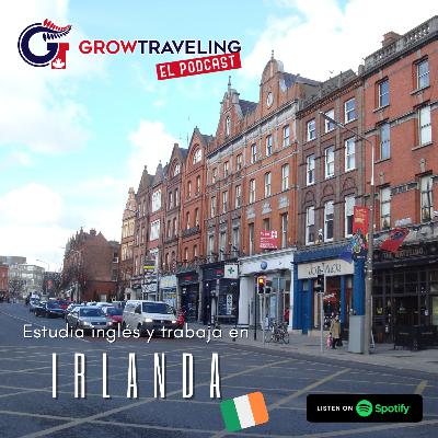 Ep. 10: Estudia inglés y trabaja en Dublín, Irlanda ☘️