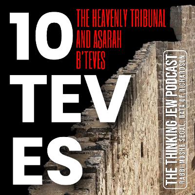 A Deeper Look at Asarah B'Teves (rebroadcast)