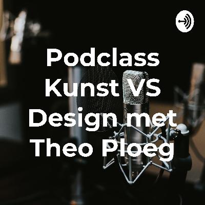 Podclass Kunst VS Design met Theo Ploeg