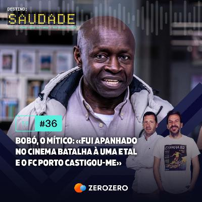 T3, Ep. 36 | Bobó, o mítico: «Fui apanhado no Cinema Batalha à uma e tal e o FC Porto castigou-me» T3, Ep. 36 | Bobó, o mítico: «Fui apanhado no Cinema Batalha à uma e tal e o FC Porto castigou-me»