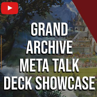 Episode 15 : Grand Archive Meta Talk et Deck Showcase ! - Tour 0 Episode 15 : Grand Archive Meta Talk et Deck Showcase ! - Tour 0