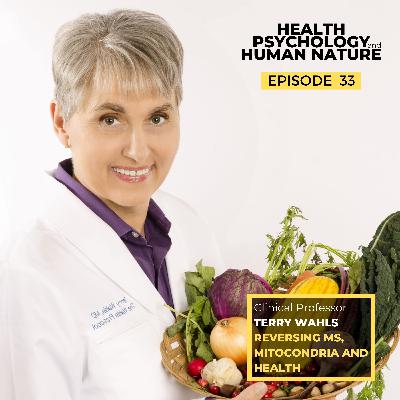 #33: Reversing MS, Mitochondria and Health – Clinical Professor Terry Wahls