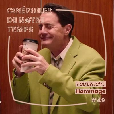 Cinéphiles de notre temps 49 - Feu Lynch ! (hommage)
