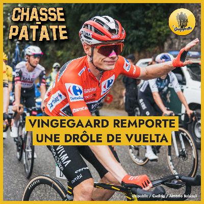 Chasse-Patate #25 – Vingegaard remporte une drôle de Vuelta