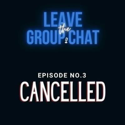 Episode 3: Cancelled