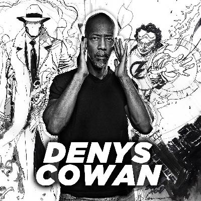 53. Denys Cowan is Finally Accepting His Flowers