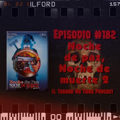 El Terror No Tiene Podcast - Episodio #182 - Noche de Paz, noche de muerte 2 (1987)