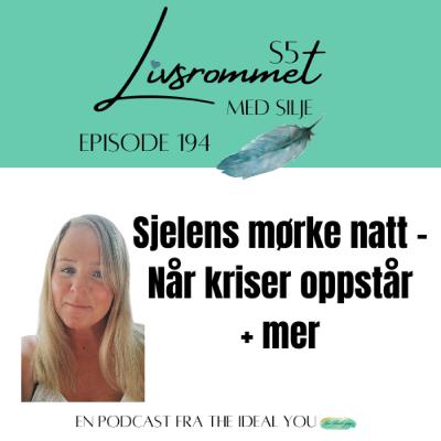 E194: Sjelens mørke natt - Når kriser oppstår + mer