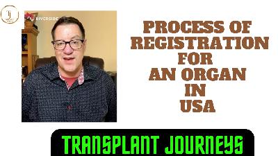Episode 4- Process of registration for an organ in USA
