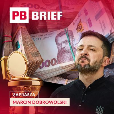 Korupcyjna patologia Ukrainy, pożegnanie Ameryki z drobniakami i utajnienie operacji inwestycyjnego guru. PB BRIEF Korupcyjna patologia Ukrainy, pożegnanie Ameryki z drobniakami i utajnienie operacji inwestycyjnego guru. PB BRIEF