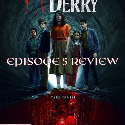 IT: Welcome to Derry - Episode Five Review