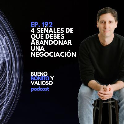 192.- 4 señales de que debes abandonar una negociación
